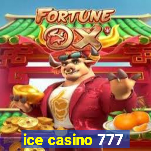 ice casino 777